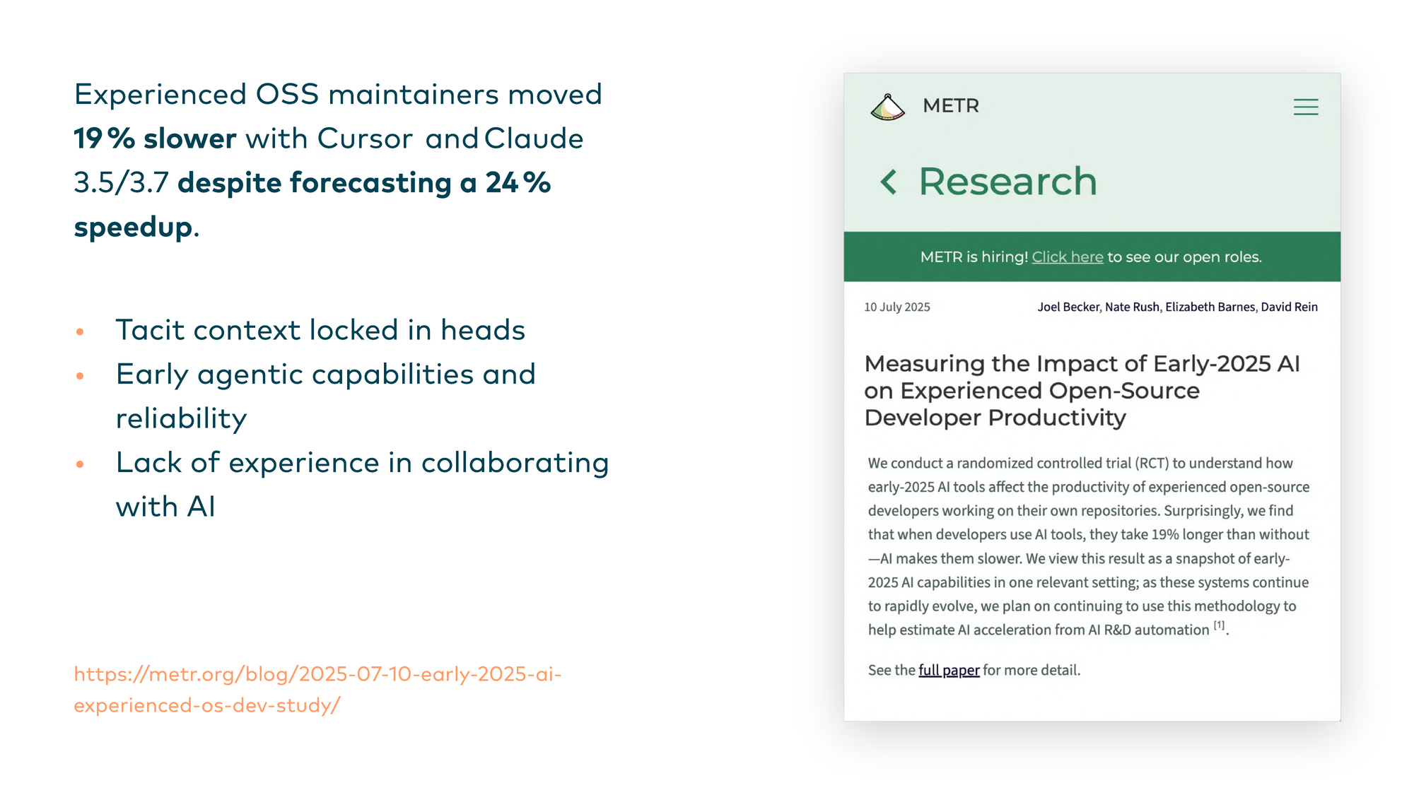 METR study: Experienced OSS maintainers moved 19% slower with Cursor and Claude 3.5/3.7 despite forecasting a 24% speedup